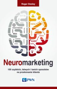 Okładka: Neuromarketing. 100 szybkich, łatwych i tanich sposobów na przekonanie klienta