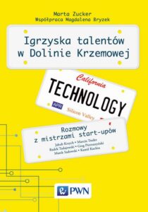 Okładka: Igrzyska talentów w Dolinie Krzemowej. Rozmowy z mistrzami start-upów
