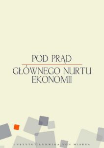 Okładka: Pod prąd głównego nurtu ekonomii