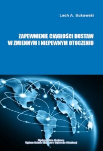 Okładka: Zapewnienie ciągłości dostaw w zmiennym i niepewnym otoczeniu