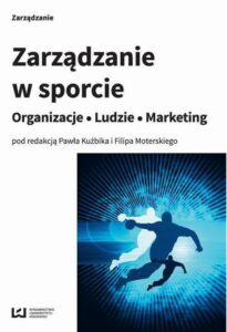 Okładka: Zarządzanie w sporcie. Organizacje - ludzie - marketing