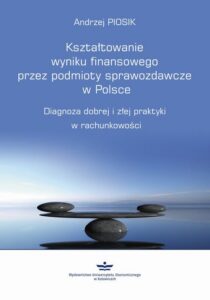 Okładka: Kształtowanie wyniku finansowego przez podmioty sprawozdawcze w Polsce
