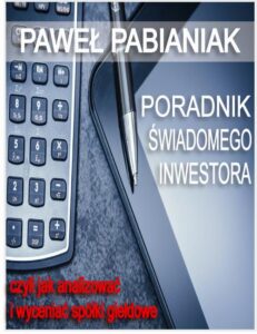 Okładka: Poradnik Świadomego Inwestora czyli jak skutecznie analizować i wyceniać spółki giełdowe