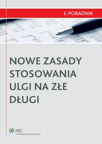 Okładka: Nowe zasady stosowania ulgi na złe długi