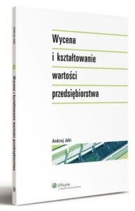 Okładka: Wycena i kształtowanie wartości przedsiębiorstwa