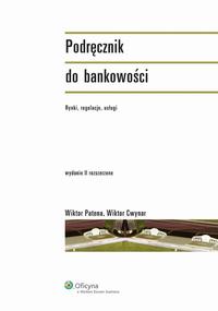 Okładka: Podręcznik do bankowości. Rynki, regulacje, usługi