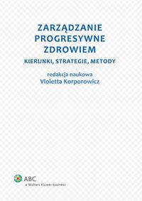 Okładka: Zarządzanie progresywne zdrowiem. Kierunki, strategie, metody