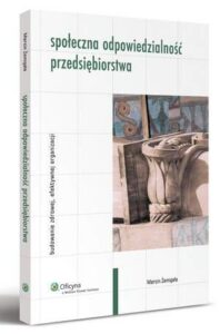 Okładka: Społeczna odpowiedzialność przedsiębiorstwa. Budowanie zdrowej, efektywnej organizacji