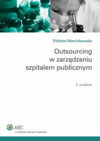 Okładka: Outsourcing w zarządzaniu szpitalem publicznym