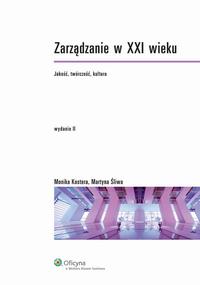Okładka: Zarządzanie w XXI wieku. Jakość, twórczość, kultura