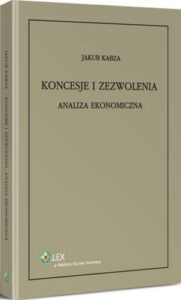 Okładka: Koncesje i zezwolenia. Analiza ekonomiczna