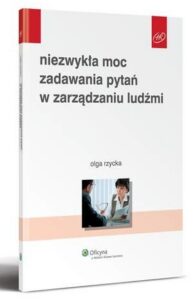 Okładka: Niezwykła moc zadawania pytań w zarządzaniu ludźmi