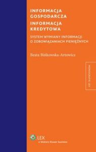 Okładka: Informacja gospodarcza. Informacja kredytowa. System wymiany informacji o zobowiązaniach pieniężnych