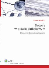 Okładka: Dotacje w prawie podatkowym. Dokumentacja i rozliczanie