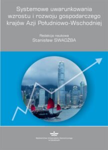 Okładka: Systemowe uwarunkowania wzrostu i rozwoju gospodarczego krajów Azji Południowo-Wschodniej