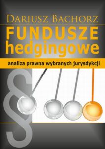Okładka: Fundusze hedgingowe. Analiza prawna wybranych jurysdykcji