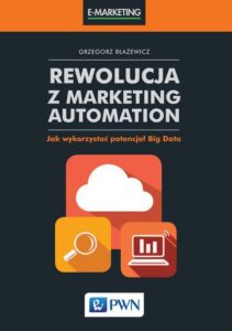 Okładka: Rewolucja z Marketing Automation. Jak wykorzystać potencjał Big Data