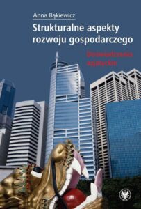 Okładka: Strukturalne aspekty rozwoju gospodarczego. Doświadczenia azjatyckie