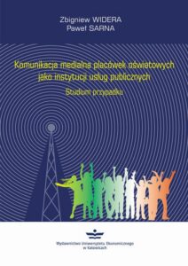 Okładka: Komunikacja medialna placówek oświatowych jako instytucji usług publicznych. Studium przypadku