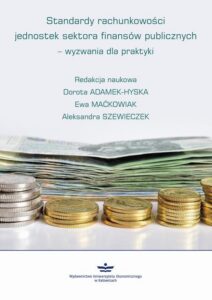 Okładka: Standardy rachunkowości jednostek sektora finansów publicznych – wyzwania dla praktyki