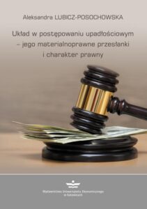Okładka: Układ w postępowaniu upadłościowym – jego materialnoprawne przesłanki i charakter prawny