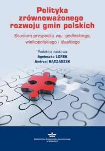 Okładka: Polityka zrównoważonego rozwoju gmin polskich. Studium przypadku woj. podlaskiego, wielkopolskiego i śląskiego