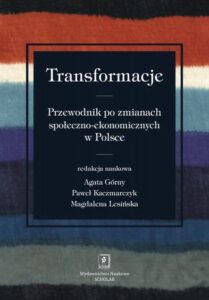 Okładka: Transformacje. Przewodnik po zmianach społeczno-ekonomicznych w Polsce
