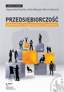 Okładka: Przedsiębiorczość: jednostka, organizacja, kontekst