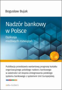 Okładka: Nadzór bankowy w Polsce. Dyskusja możliwych rozwiązań