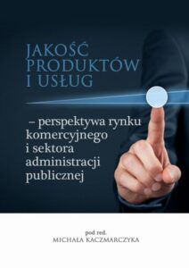 Okładka: Jakość produktów i usług – perspektywa rynku komercyjnego i sektora administracji publicznej