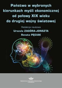 Okładka: Państwo w wybranych kierunkach myśli ekonomicznej od połowy XIX wieku do drugiej wojny światowej