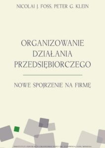 Okładka: Organizowanie działania przedsiębiorczego. Nowe spojrzenie na firmę