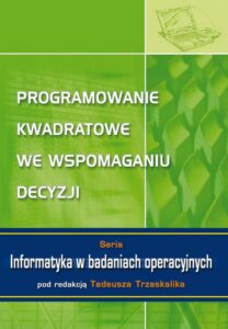 Okładka: Programowanie kwadratowe we wspomaganiu decyzji. Seria: Informatyka w badaniach operacyjnych