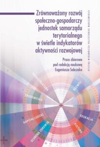 Okładka: Zrównoważony rozwój społeczno-gospodarczy jednostek samorządu terytorialnego w świetle indykatorów aktywności rozwojowej