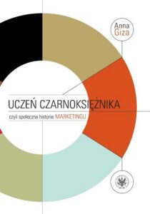 Okładka: Uczeń czarnoksiężnika, czyli społeczna historia marketingu