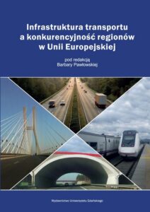 Okładka: Infrastruktura transportu a konkurencyjność regionów w Unii Europejskiej