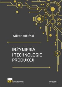 Okładka: Inżynieria i technologie produkcji. Wydanie zmienione i poszerzone