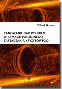 Okładka: Panowanie nad ryzykiem w ramach publicznego zarządzania kryzysowego