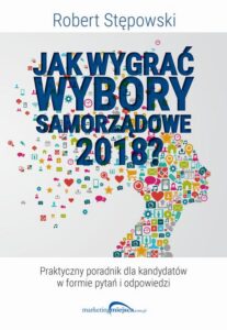 Okładka: Jak wygrać wybory samorządowe 2018?