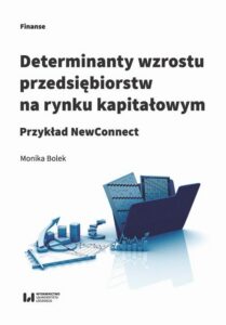 Okładka: Determinanty wzrostu przedsiębiorstw na rynku kapitałowym. Przykład NewConnect