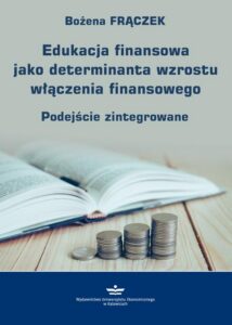 Okładka: Edukacja finansowa jako determinanta wzrostu włączenia finansowego. Podejście zintegrowane