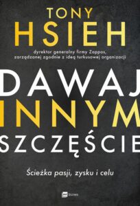 Okładka: Dawaj innym szczęście. Ścieżka pasji, zysku i celu