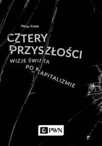 Okładka: Cztery przyszłości. Wizje świata po kapitalizmie