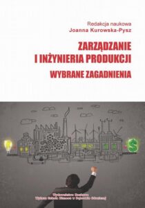 Okładka: Zarządzanie i inżynieria produkcji. Wybrane zagadnienia