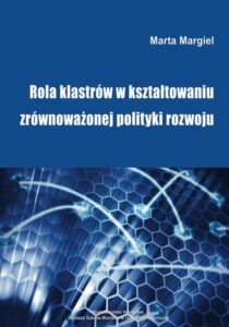 Okładka: Rola klastrów w kształtowaniu zrównoważonej polityki rozwoju
