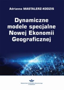Okładka: Dynamiczne modele specjalne Nowej Ekonomii Geograficznej