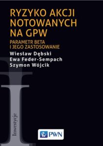 Okładka: Ryzyko akcji notowanych na GPW. Parametr beta i jego zastosowanie