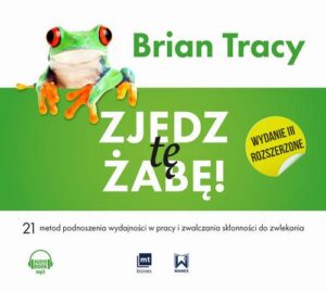 Okładka: Zjedz tę żabę (wydanie III rozszerzone)
