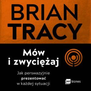 Okładka: Mów i zwyciężaj. Jak perswazyjnie prezentować w każdej sytuacji