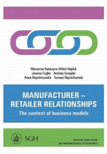 Okładka: Manufacturer – retailer relationships. The context of business models
